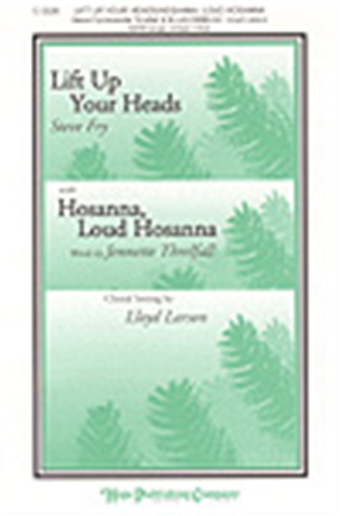 Lift Up Your Heads with Hosanna, Loud Hosanna